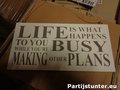 PARTIJ TEKSTBORD HOUT LIFE IS WHAT HAPPENS TO YOU 30X15CM 